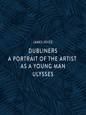 cover image of Dubliners-A Portrait of the Artist as a Young Man-Ulysses